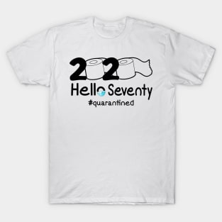 Toilet Paper 2020 Hello Seventy Birthday Quarantined T-Shirt